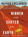 Cover image for Dinner at the Center of the Earth